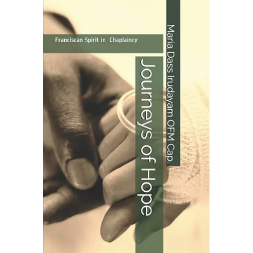 Journeys of Hope: Franciscan Spirit in Chaplaincy - Paperback