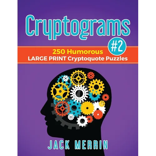 Cryptograms #2: 250 Humorous LARGE PRINT Cryptoquote Puzzles - Paperback