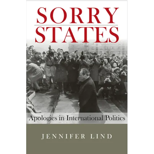 Sorry States: Apologies in International Politics - Paperback