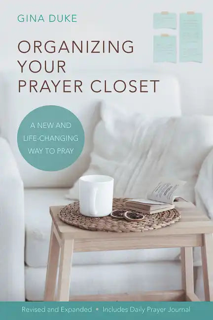 Organizing Your Prayer Closet: A New and Life-Changing Way to Pray - Paperback