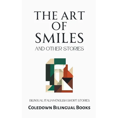The Art of Smiles and Other Stories: Bilingual Italian-English Short Stories - Paperback