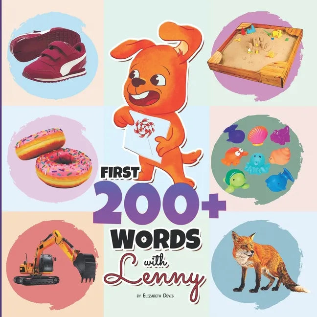 First 200+ Words with Lenny: A Marvelous Baby Book for Children Ages 0-3 Years Old to Learn Their First Words in a Funny Way, More than 200 Words ( - Paperback