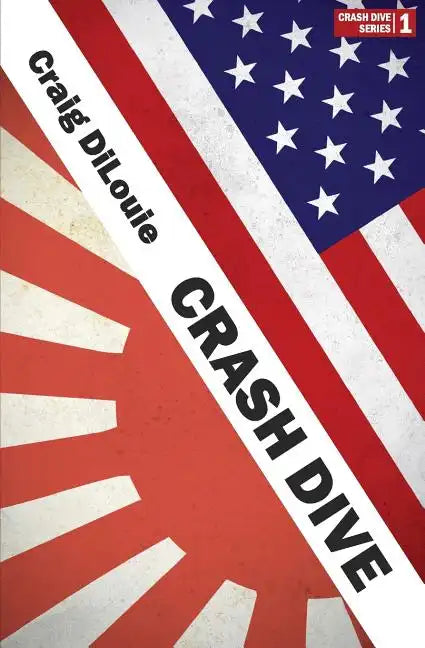 Crash Dive: a novel of the Pacific War - Paperback