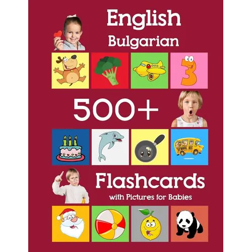 English Bulgarian 500 Flashcards with Pictures for Babies: Learning homeschool frequency words flash cards for child toddlers preschool kindergarten a - Paperback