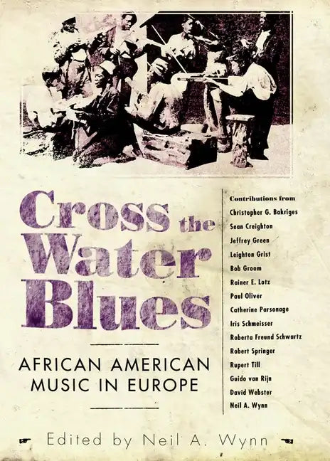 Cross the Water Blues: African American Music in Europe - Paperback