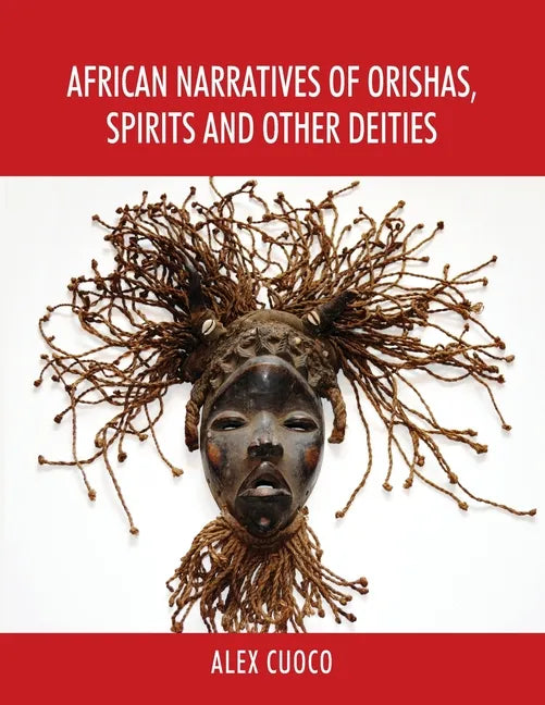 African Narratives of Orishas, Spirits and Other Deities - Paperback
