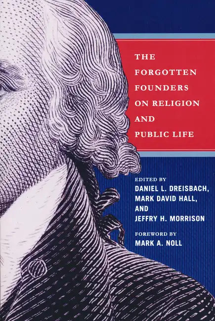 Forgotten Founders on Religion and Public Life - Hardcover