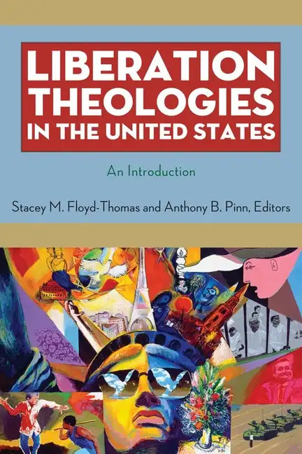 Liberation Theologies in the United States: An Introduction - Hardcover