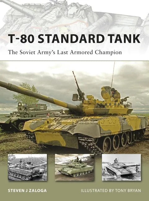 T-80 Standard Tank: The Soviet Army's Last Armored Champion - Paperback
