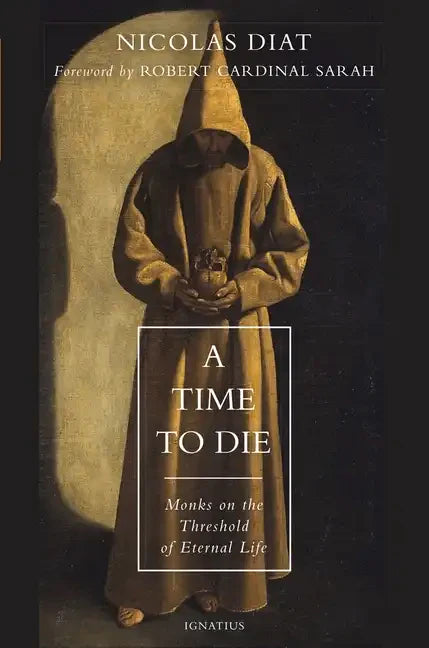 A Time to Die: Monks on the Threshold of Eternal Life - Paperback