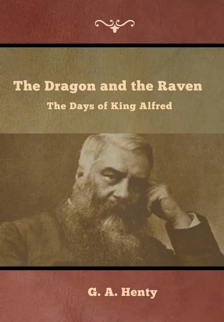The Dragon and the Raven: The Days of King Alfred - Hardcover