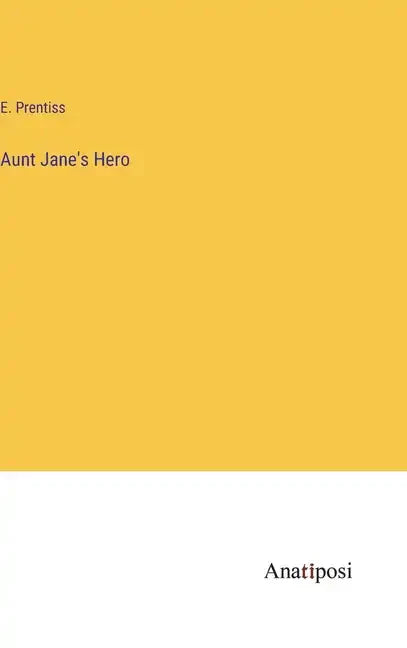 Aunt Jane's Hero - Hardcover