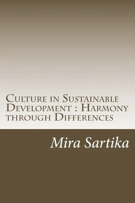 Culture in Sustainable Development: Harmony through Differences - Paperback