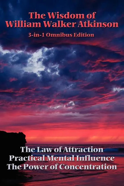 The Wisdom of William Walker Atkinson - Paperback