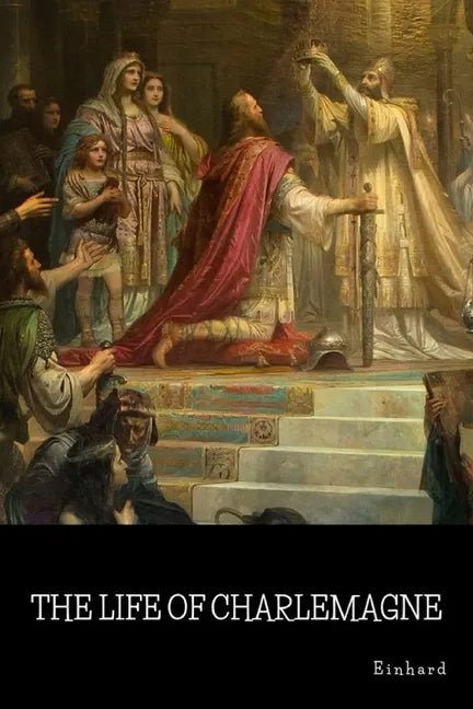 The Life of Charlemagne - Paperback