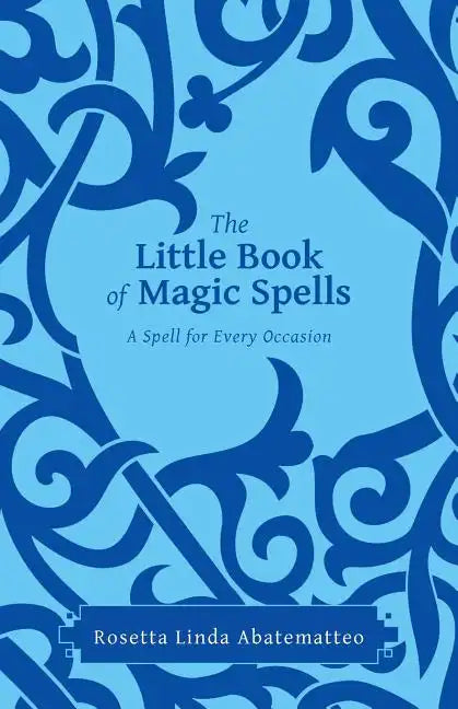 The Little Book of Magic Spells: A Spell For Every Occasion - Paperback