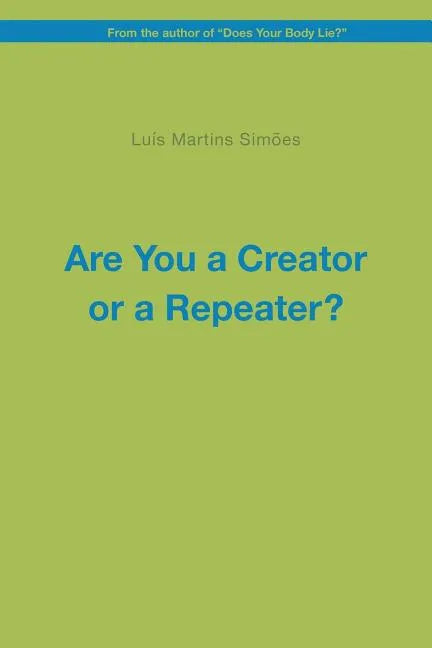 Are You a Creator or a Repeater? - Paperback