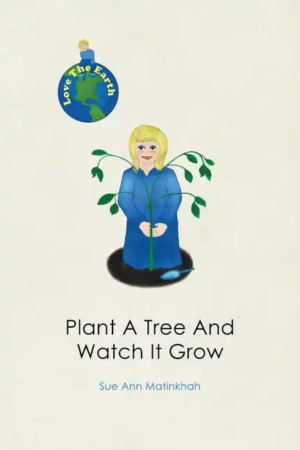 Plant A Tree And Watch It Grow - Paperback