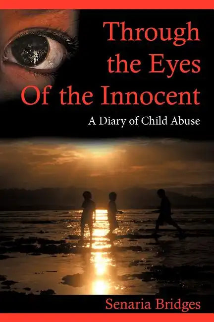 Through the Eyes of the Innocent: A Diary of Child Abuse - Paperback