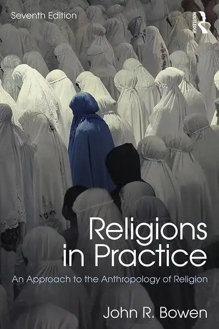 Religions in Practice: An Approach to the Anthropology of Religion - Paperback