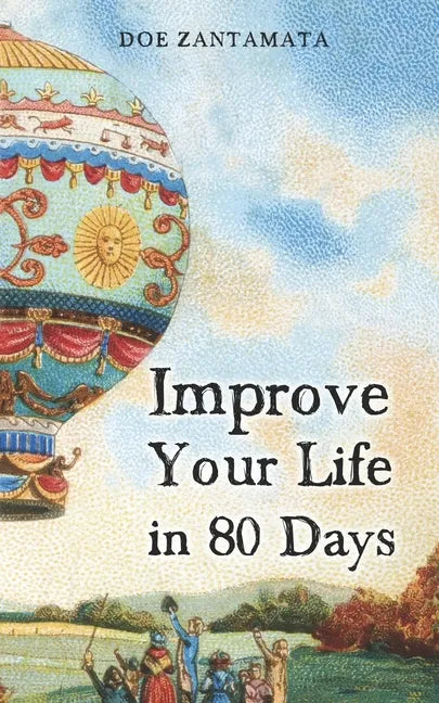 Improve Your Life in 80 Days - Paperback