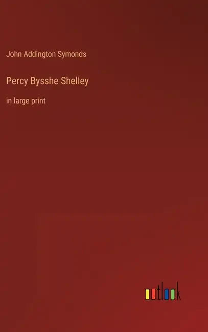 Percy Bysshe Shelley: in large print - Hardcover