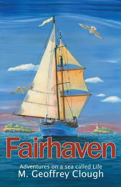 Fairhaven: Adventures on a Sea Called Life - Paperback