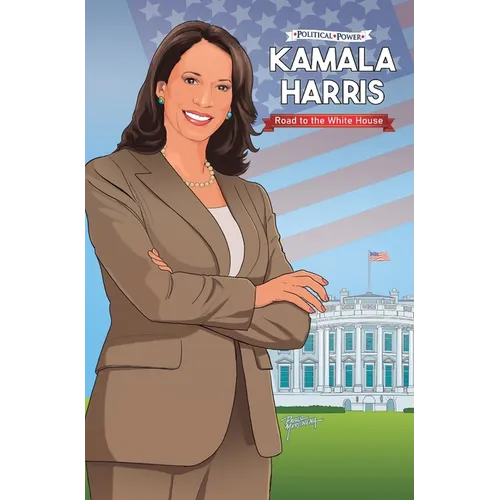 Political Power: Kamala Harris - Road to the White House - Hardcover