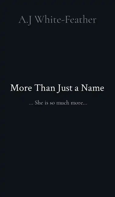 More Than Just a Name: ... She is so much more... - Hardcover