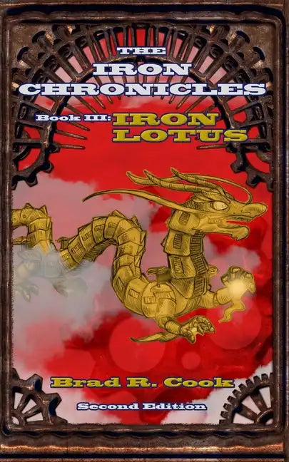 Iron Lotus Book III of The Iron Chronicles (Second Edition) - Paperback