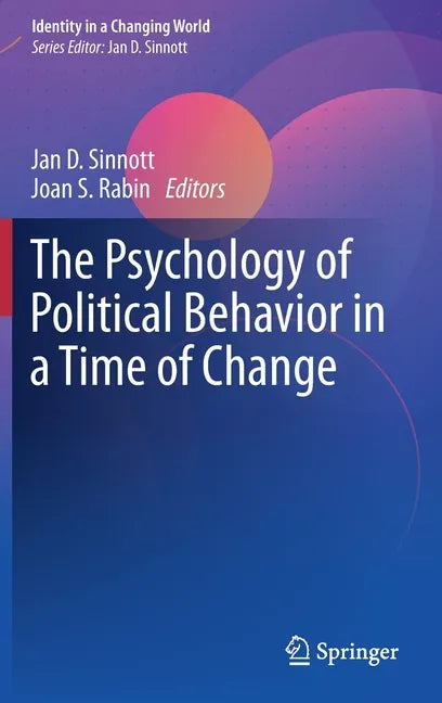 The Psychology of Political Behavior in a Time of Change - Hardcover