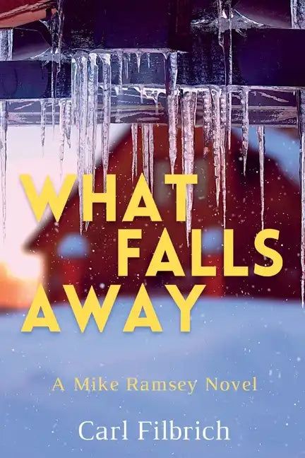 What Falls Away: A Mike Ramsey Novel - Paperback
