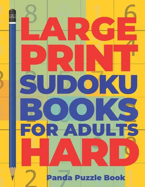 Large Print Sudoku Books For Adults Hard: Logic Games Adults - Brain Games For Adults - Mind Games For Adults - Paperback