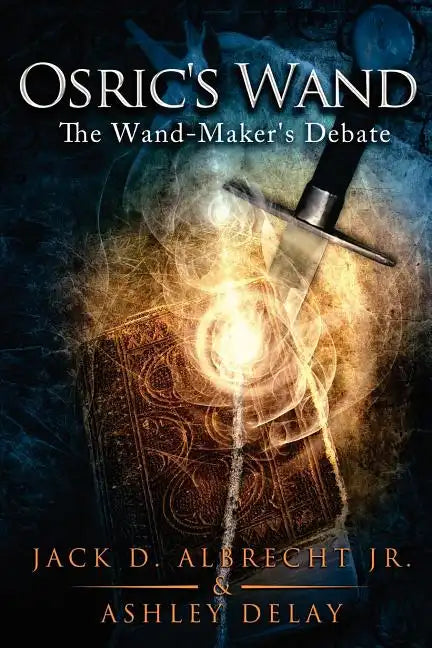 Osric's Wand: The Wand-Maker's Debate - Paperback