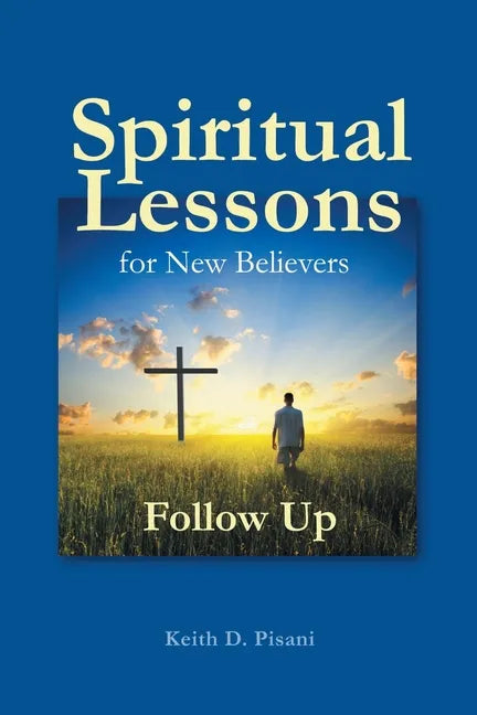 Spiritual Lessons for New Believers: Follow Up - Paperback