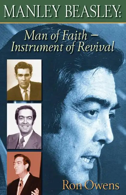 Manley Beasley: Man of Faith - Instrument of Revival - Paperback