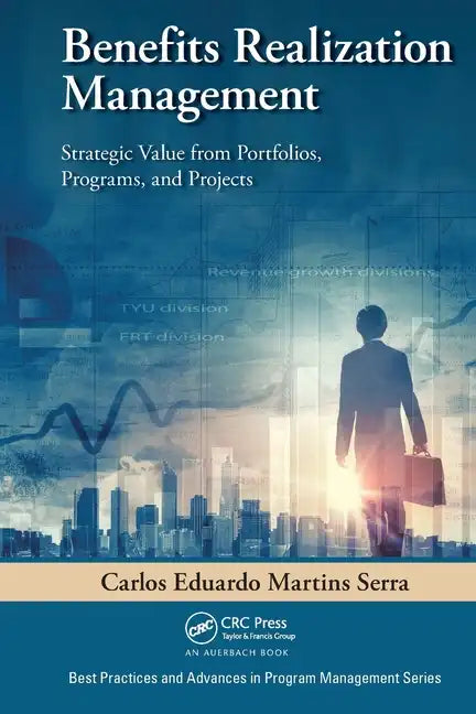 Benefits Realization Management: Strategic Value from Portfolios, Programs, and Projects - Paperback