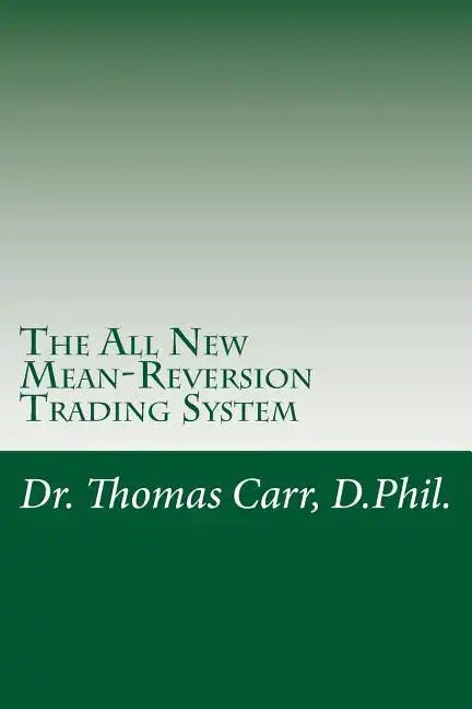 The All New Mean-Reversion Trading System: Dr. Stoxx's Most Profitable Trading System! - Paperback