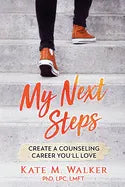 My Next Steps: Create a Counseling Career You'll Love - Paperback
