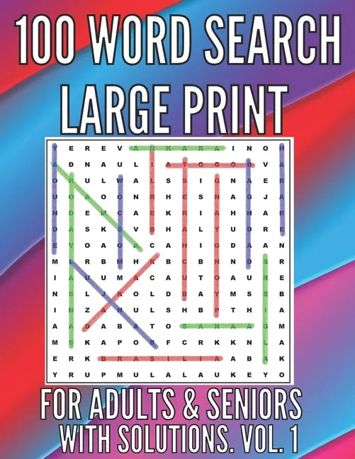 100 Word Search Large Print Puzzles for Adults, Seniors. With Solutions. Large Font . Easy to Read. Excellent Brain Teasers to Train Your Brain !! - Paperback