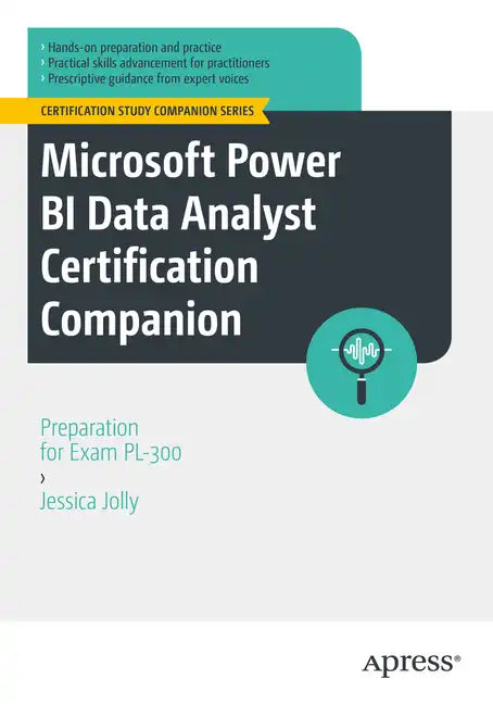 Microsoft Power Bi Data Analyst Certification Companion: Preparation for Exam Pl-300 - Paperback