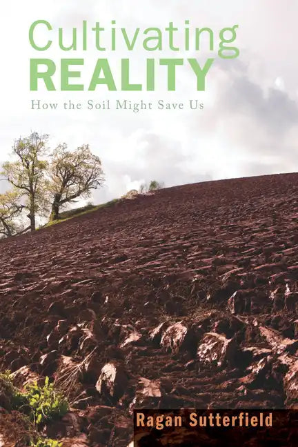 Cultivating Reality - Paperback