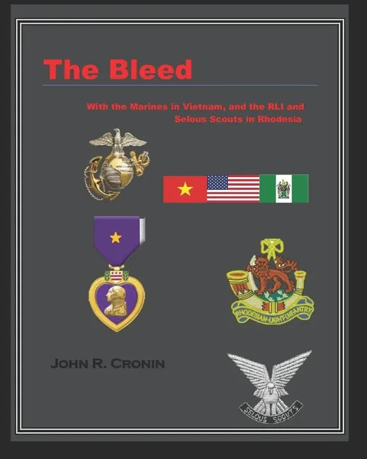 The Bleed: With the Marines in Vietnam and the RLI and Selous Scouts in Rhodesia - Paperback