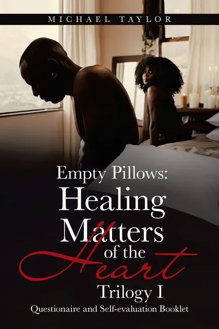 Empty Pillows: Healing Matters of the Heart, Trilogy I: Questionaire and Self-Evaluation Booklet - Paperback