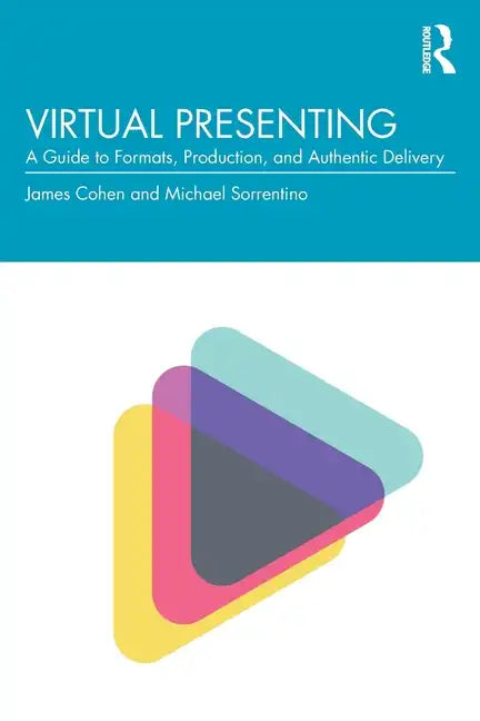 Virtual Presenting: A Guide to Formats, Production and Authentic Delivery - Paperback
