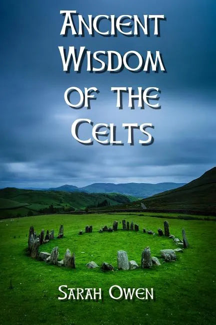 The Ancient Wisdom of the Celts - Paperback