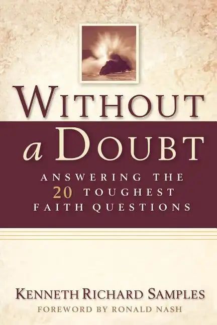 Without a Doubt: Answering the 20 Toughest Faith Questions - Paperback