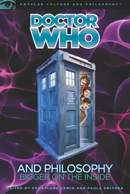 Doctor Who and Philosophy: Bigger on the Inside - Paperback