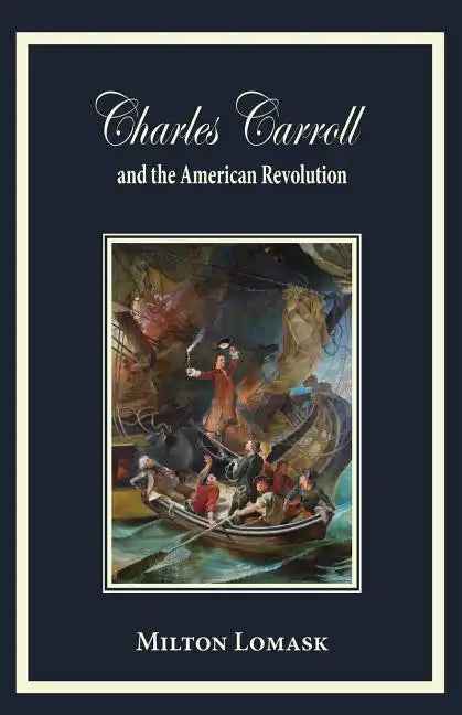 Charles Carroll and the American Revolution - Paperback
