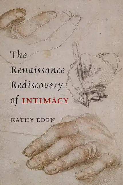 The Renaissance Rediscovery of Intimacy - Paperback